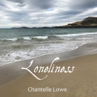 Loneliness: Anthology - Volume One By Chantelle Lowe Cover Image