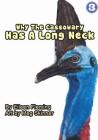 Why the Cassowary Has a Long Neck By Eileen Fleming, Meg Skinner (Illustrator) Cover Image
