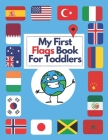 My First Flags Book for Toddlers: Flags kids book, All countries Capitals and Flags Around the World. By J. F. Yellow Cover Image