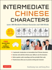 Intermediate Chinese Characters: Learn 300 Mandarin Characters and 1200 Words (Free Online Audio and Printable Flash Cards) Ideal for Hsk + AP Exam Pr Cover Image