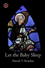 Let the Baby Sleep By Patrick T. Reardon Cover Image