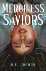 Merciless Saviors: A Novel (The Ouroboros #2) By H.E. Edgmon Cover Image