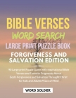 BIBLE VERSES WORD SEARCH LARGE PRINT PUZZLE BOOK FORGIVENESS AND SALVATION EDITION 90 Large print Puzzle Game with Inspirational Bible Verses and Favo By Word Soldier Cover Image