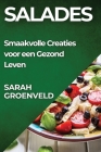 Salades: Smaakvolle Creaties voor een Gezond Leven Cover Image