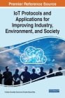 IoT Protocols and Applications for Improving Industry, Environment, and Society By Cristian González García (Editor), Vicente García-Díaz (Editor) Cover Image