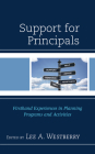 Support for Principals: Firsthand Experiences in Planning Programs and Activities By Lee A. Westberry (Editor) Cover Image