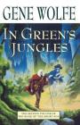 In Green's Jungles: The Second Volume of 'The Book of the Short Sun' By Gene Wolfe Cover Image