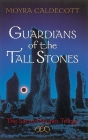 Guardians of the Tall Stones By Moyra Caldecott Cover Image
