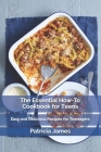 The Essential How-To Cookbook for Teens: Easy and Delicious Recipes for Teenagers Cover Image