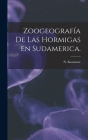 Zoogeografía De Las Hormigas En Sudamerica. By N. Kusnezov Cover Image