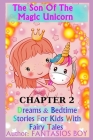 The Son Of The Magic Unicorn CHAPTER 2: Dreams & Bedtime Stories For Kids With Fairy Tales Cover Image