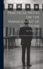 Practical Notes on the Management of Elections; Being Three Lectures on Parliamentary Election law A Cover Image