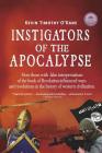 Instigators of the Apocalypse: How Those with False Interpretations of the Book of Revelation Influenced Wars and Revolutions in the History of Weste Cover Image