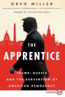 The Apprentice: Trump, Russia and the Subverstion of American Democracy By Greg Miller Cover Image
