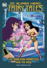 The Amazon Princess and the Pea By Laurie S. Sutton, Agnes Garbowska (Illustrator), Silvana Brys (Inked or Colored by) Cover Image