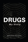My Drug Story: Amphetamines and Alcohol By Discovering Dementia Inc Cover Image
