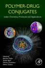 Polymer-Drug Conjugates: Linker Chemistry, Protocols and Applications By Jitender Madan (Editor), Ashish Baldi (Editor), Monika Chaudhary (Editor) Cover Image
