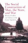 The Social Construction of Man, the State and War: Identity, Conflict, and Violence in Former Yugoslavia Cover Image