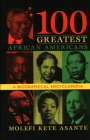 100 Greatest African Americans: A Biographical Encyclopedia By Molefi Kete Asante Cover Image