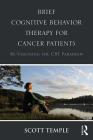 Brief Cognitive Behavior Therapy for Cancer Patients: Re-Visioning the CBT Paradigm Cover Image