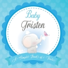 Baby Tristen A Simple Book of Firsts: First Year Baby Book a Perfect Keepsake Gift for All Your Precious First Year Memories By Bendle Publishing Cover Image