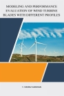 Modeling and performance evaluation of wind turbine blades with different profiles By T. Vishnu Vardhan Cover Image
