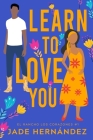 Learn to Love You By Jade Hernández Cover Image