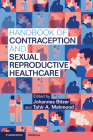 Handbook of Contraception and Sexual Reproductive Healthcare By Johannes Bitzer (Editor), Tahir A. Mahmood (Editor) Cover Image