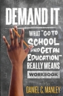 Demand It: What Go To School And Get An Education Really Means Workbook Cover Image