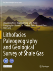 Lithofacies Paleogeography and Geological Survey of Shale Gas By Chuanlong Mou, Xiuping Wang, Qiyu Wang Cover Image