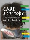 Care & Custody: A Novel of Three Children at Risk Cover Image