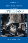 Let's Talk About the Book of Ephesians: A Commentary By Melvin H. King, Nyisha Davis (Editor) Cover Image