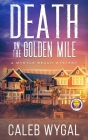 Death on the Golden Mile By Caleb Wygal Cover Image