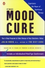 The Mood Cure: The 4-Step Program to Take Charge of Your Emotions--Today By Julia Ross Cover Image