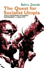 The Quest for Socialist Utopia: The Ethiopian Student Movement, C. 1960-1974 (Eastern Africa #33) By Bahru Zewde Cover Image