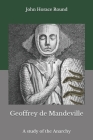 Geoffrey de Mandeville: A study of the Anarchy By Luca Akhtar (Preface by), John Horace Round Cover Image