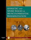 Athletic and Sport Issues in Musculoskeletal Rehabilitation By David J. Magee, Robert C. Manske, James E. Zachazewski Cover Image