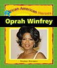 Oprah Winfrey (African-American Heroes) By Stephen Feinstein Cover Image
