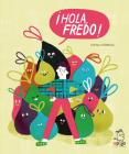 ¡Hola, Fredo! By Elena Hormiga Cover Image