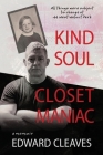 Kind Soul Closet Maniac By Edward Cleaves, Alan R. Warren (Foreword by) Cover Image