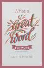 What a Great Word for Moms: A Devotional By Karen Moore Cover Image