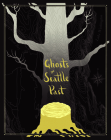 Ghosts of Seattle Past By Jaimee Garbacik, Joshua Powell (Illustrator) Cover Image
