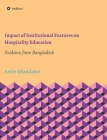 Impact of Institutional Features on Hospitality Education: Evidence from Bangladesh By Amin Khandaker Cover Image