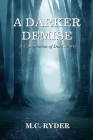 A Darker Demise: A Compilation of Dark Shorts By M. C. Ryder Cover Image