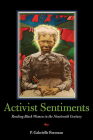 Activist Sentiments: Reading Black Women in the Nineteenth Century (New Black Studies Series) By P. Gabrielle Foreman Cover Image