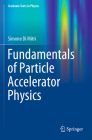 Fundamentals of Particle Accelerator Physics (Graduate Texts in Physics) Cover Image