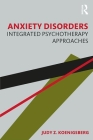 Anxiety Disorders: Integrated Psychotherapy Approaches Cover Image