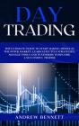 Day Trading: The Ultimate Guide to Start Making Money in the Stock Market. Learn Effective Strategies, Manage Tools and Platforms t Cover Image