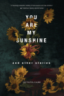You Are My Sunshine and Other Stories By Octavia Cade Cover Image