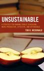 Unsustainable: A Strategy for Making Public Schooling More Productive, Effective, and Affordable (Innovations in Education) By Tim R. McDonald Cover Image